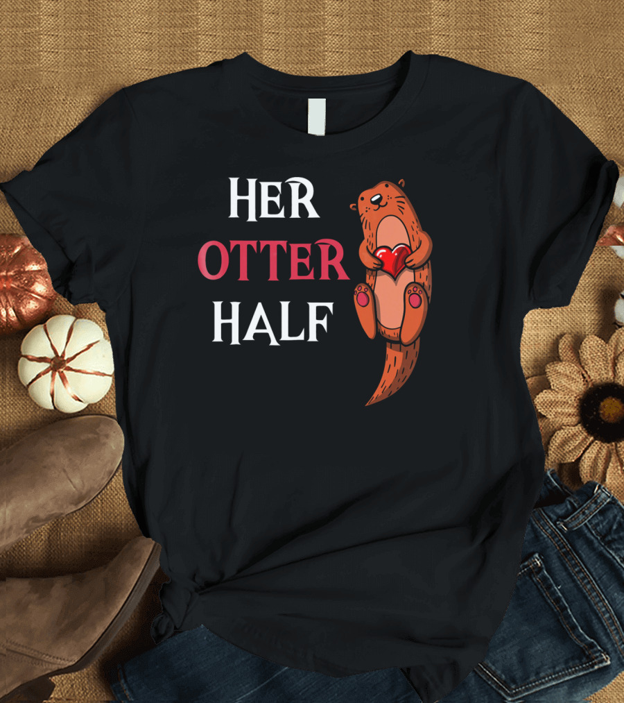 Her Otter Half Valentines Day Otter Holding Heart T-Shirt