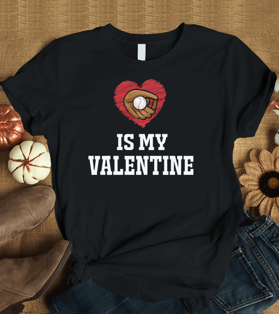 I Love Baseball Is My Valentine Best For Val T-Shirt