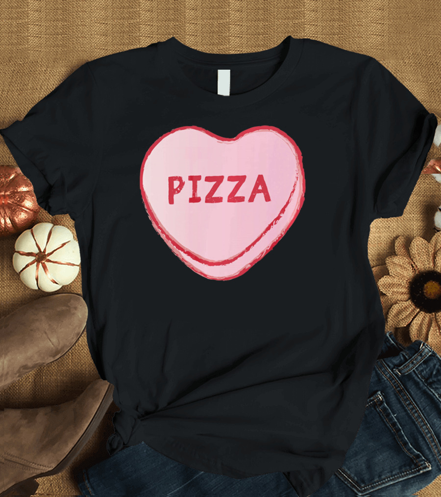I Love Pizza Sweet Candy Hearts Valenti Pizza Heart T-Shirt