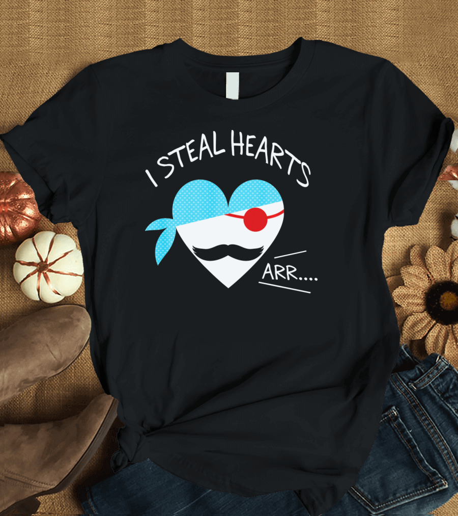 I Steal Hearts Mustache Pirate Heart Arr T-Shirt