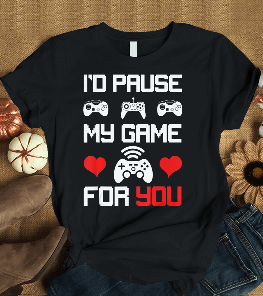 I'd Pause My Game for You Gamer Valentine's Heart Controllers T-Shirt