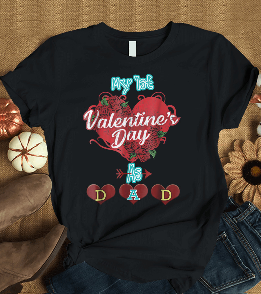 My 1st Valentine's Day As Dad T-Shirt