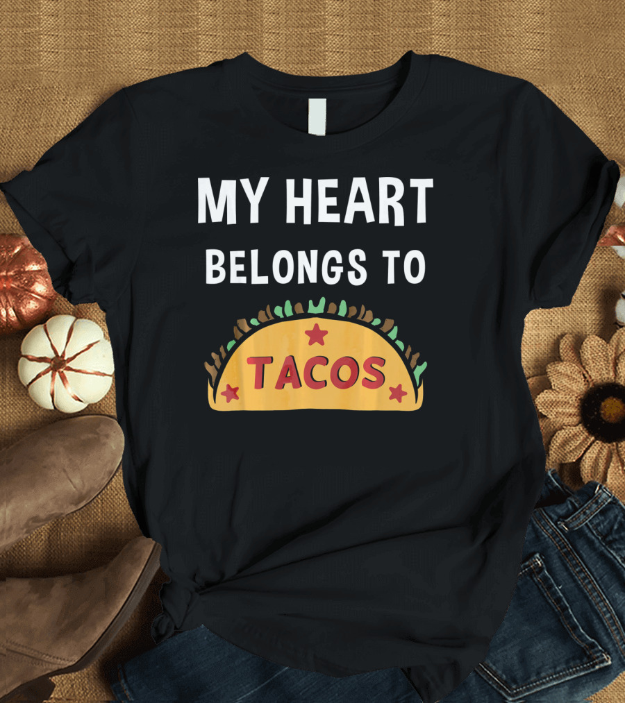My Heart Belongs To Tacos Valentin Taco T-Shirt