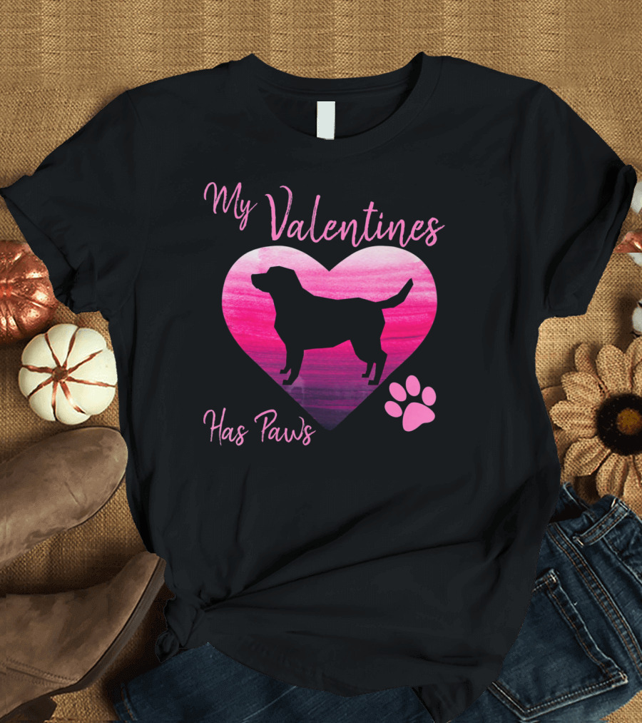 My Valentine Has Paws Labrador Retriever Dog T-Shirt