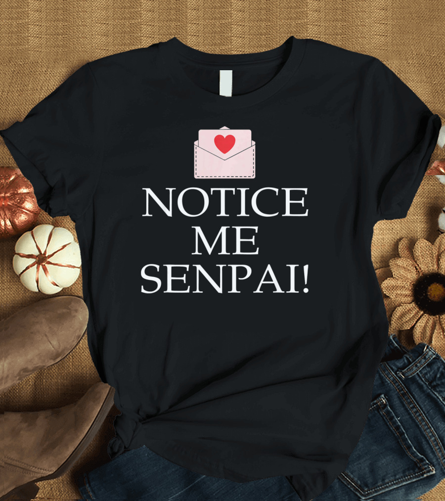 Notice Me Senpai Valentines Anime Heart Envelope T-Shirt