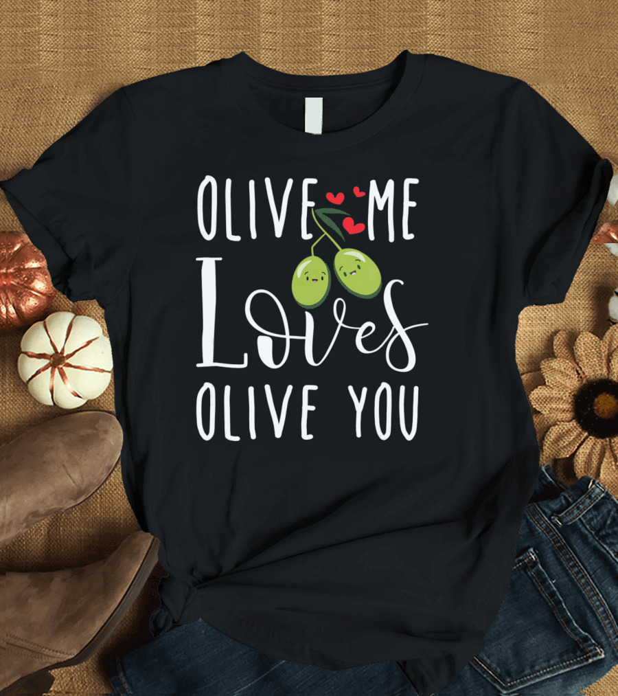 Olive Me Loves Olive You Valentine's Day Cute Olive Couple with Hearts T-Shirt