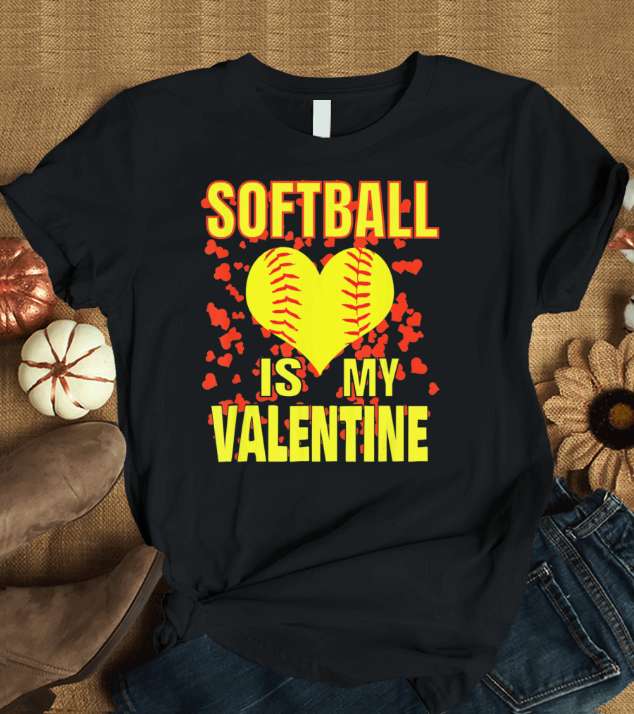 Softball Is My Valentine T-Shirt