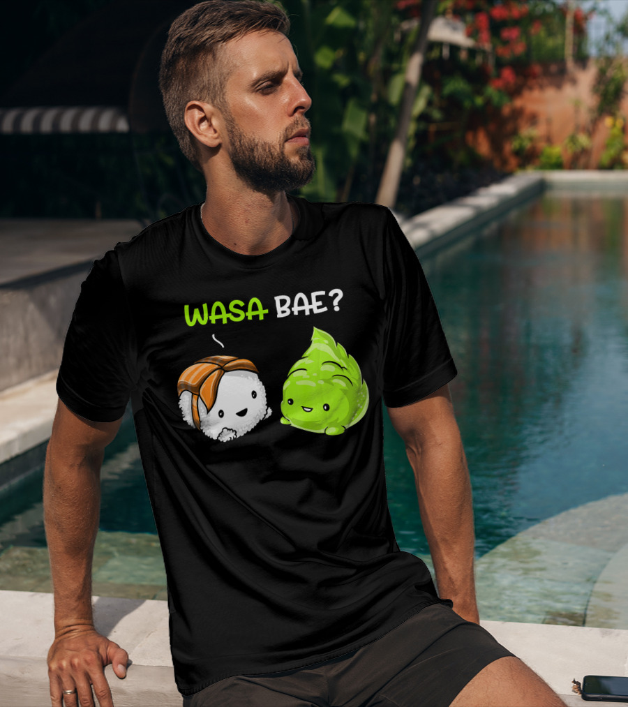 Wasa Bae Sushi Wasabi Cute Japanese Food T-Shirt