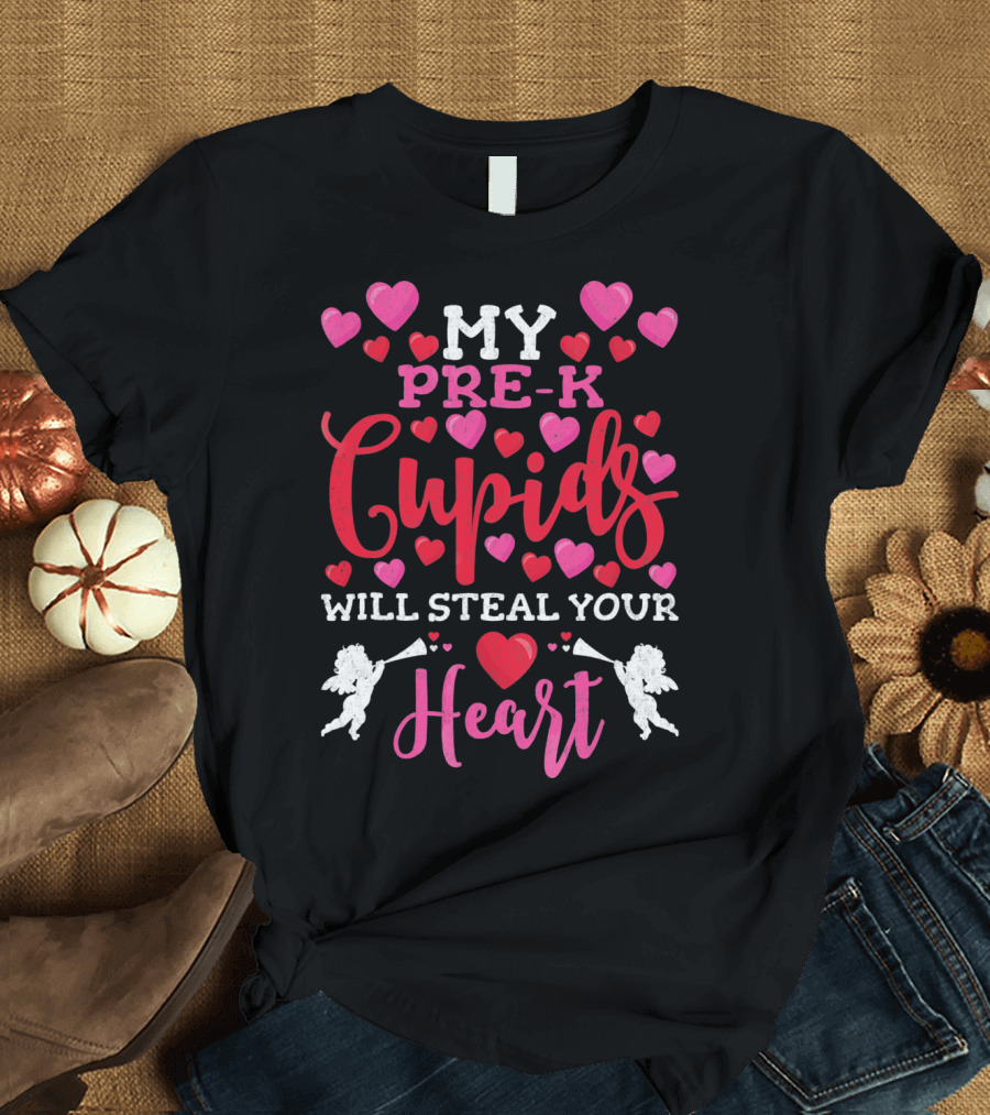 My Pre-K Cupids Will Steal Your Heart T-Shirt