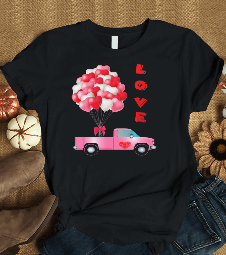 Love Valentines Day Hearts Truck Balloons T-Shirt