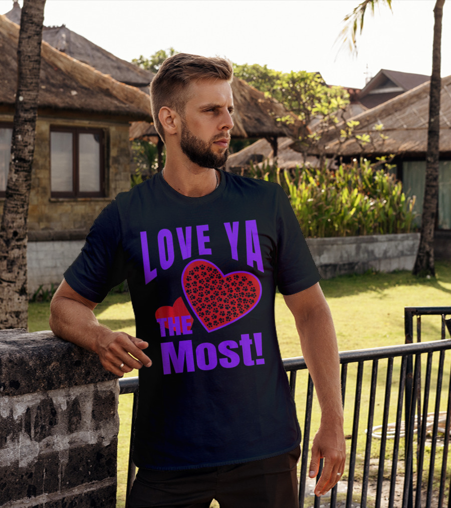 Love Ya The Most Red Heart With Dog Paw Valentine T-Shirt