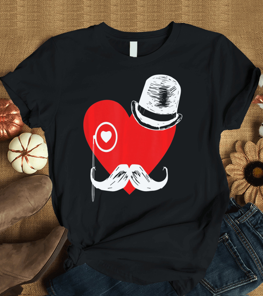 Heart Mustache Monocle Top Hat Valentines Day T-Shirt