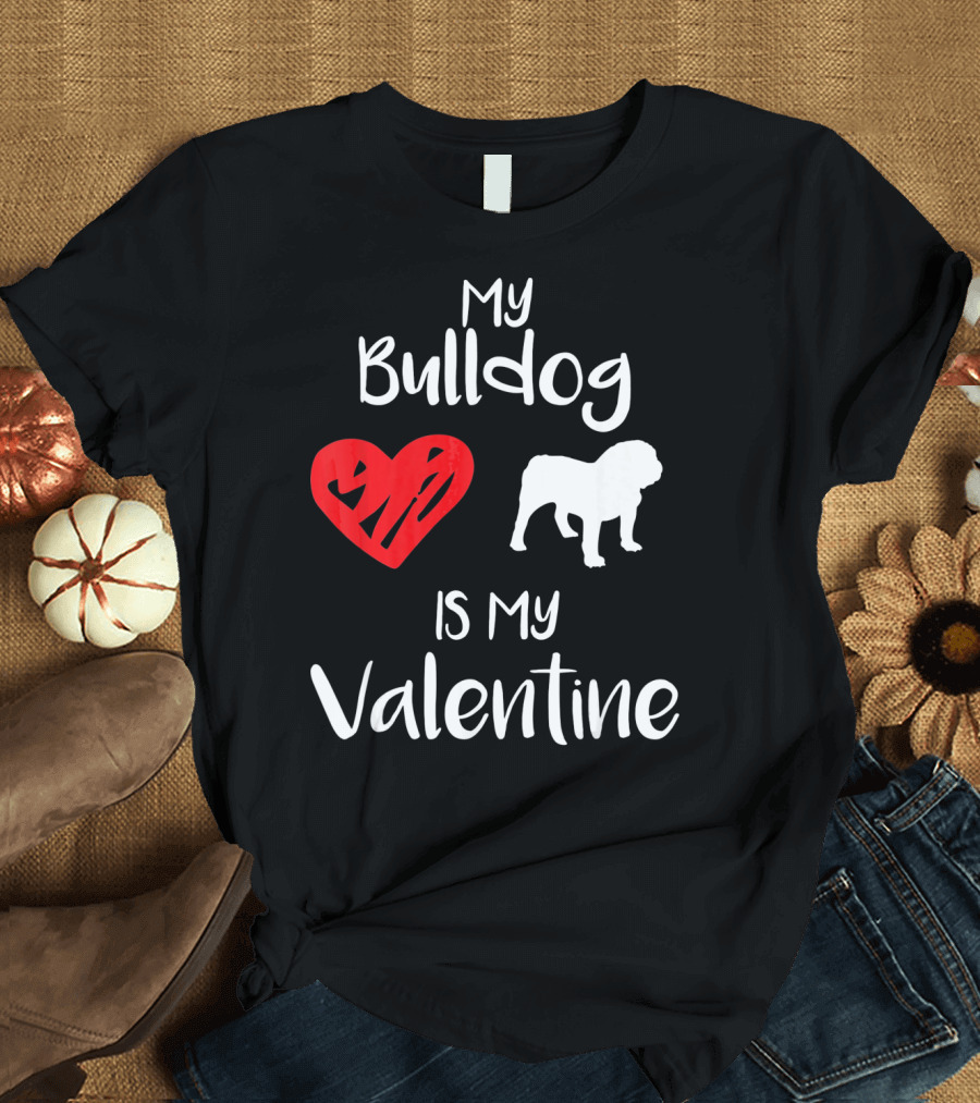 My Bulldog Is My Valentine Heart T-Shirt
