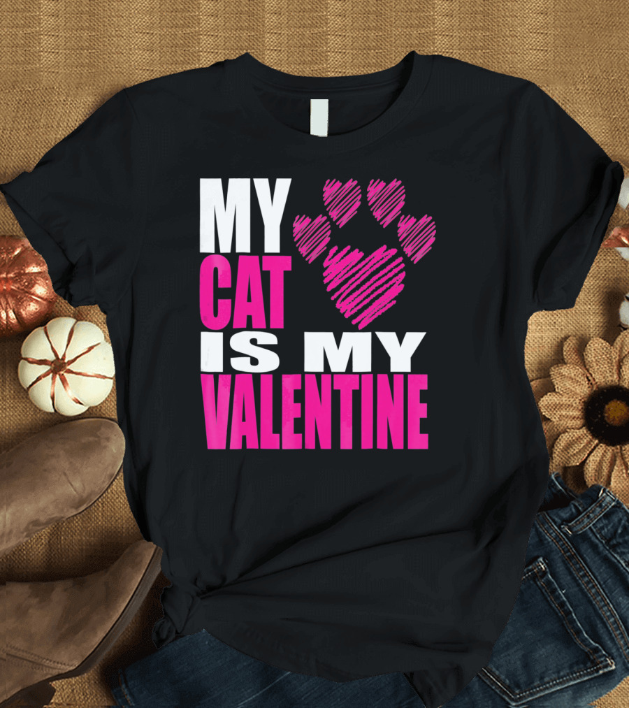 My Cat Is My Valentine Paw Heart T-Shirt