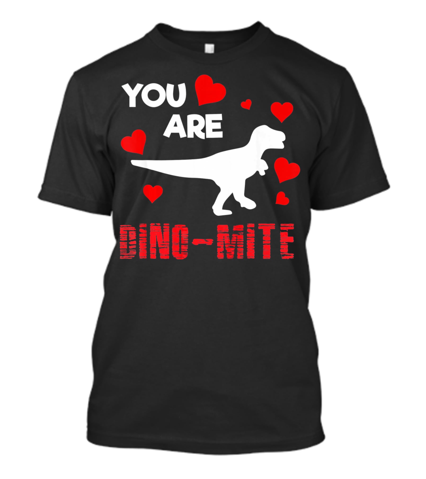You Are Dino Mite Dinosaur Valentines Hearts T-Shirt