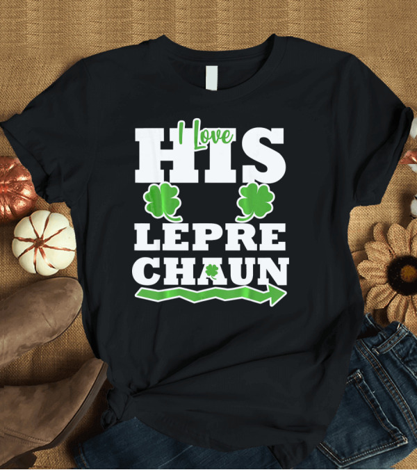 T-Shirt: St Patricks Day Couples Love His Leprechaun Shamrock Arrow T-Shirt St Patricks Day Couples Love His Leprechaun Shamrock Arrow T-Shirt