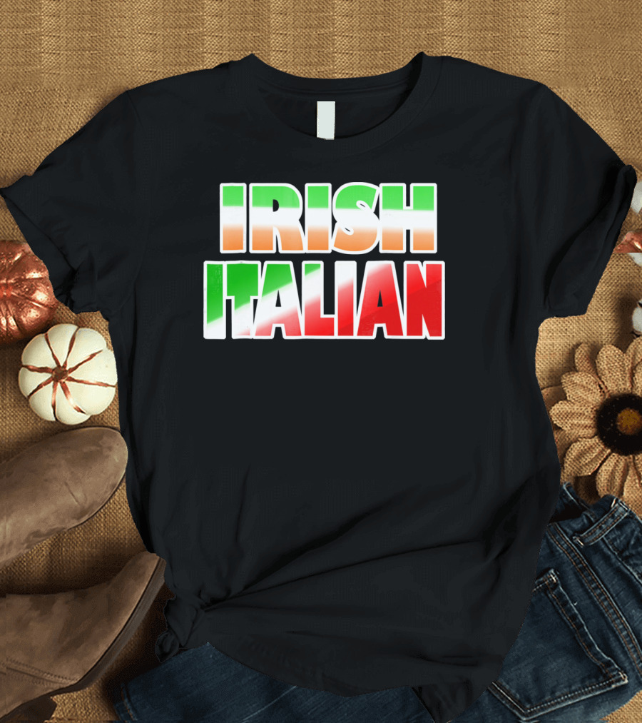 Irish Italian Funny Fashion Irish Ita T-Shirt