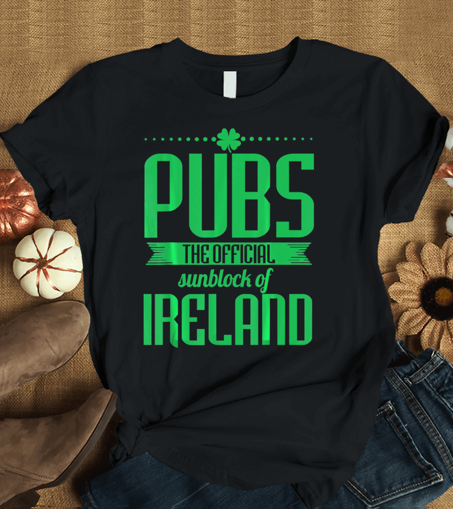 Pubs The Official Sunblock of Ireland Humorous St. Patricks T-Shirt