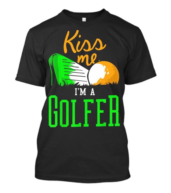 Kiss Me I'm A Golfer St. Patrick's Day T-Shirt