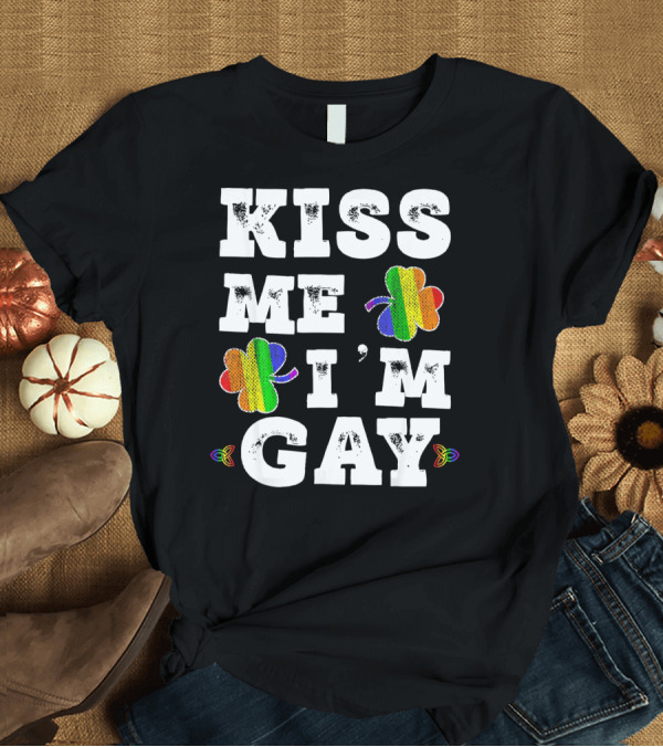 T-Shirt: Kiss Me I'm Gay Rainbow Shamrock St. Patrick's Day T-Shirt Kiss Me I'm Gay Rainbow Shamrock St. Patrick's Day T-Shirt