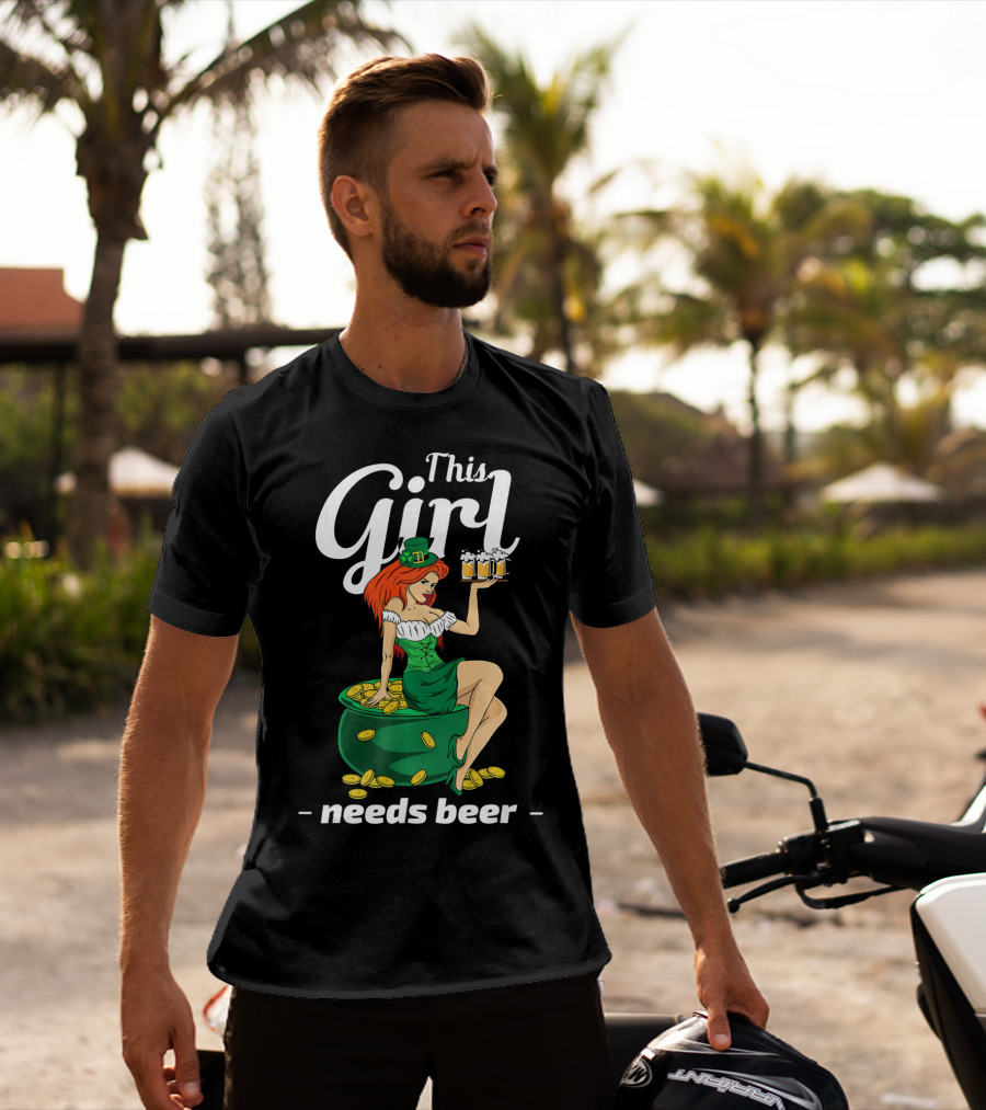 This Girl Needs Beer St Patricks Day Leprechaun Pot Of Gold T-Shirt