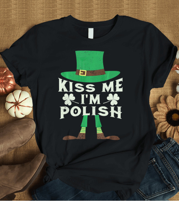 T-Shirt: Kiss Me I'm Polish Leprechaun Hat and Shamrocks T-Shirt Kiss Me I'm Polish Leprechaun Hat and Shamrocks T-Shirt