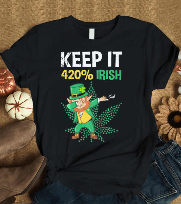 T-Shirt: Keep It 420% Irish St Patrick's Day Weed Leprechaun T-Shirt Keep It 420% Irish St Patrick's Day Weed Leprechaun T-Shirt