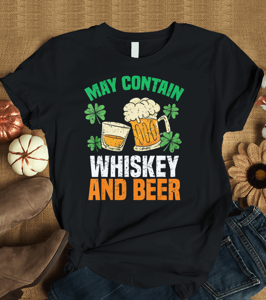 May Contain Whiskey and Beer St Patricks Day T-Shirt