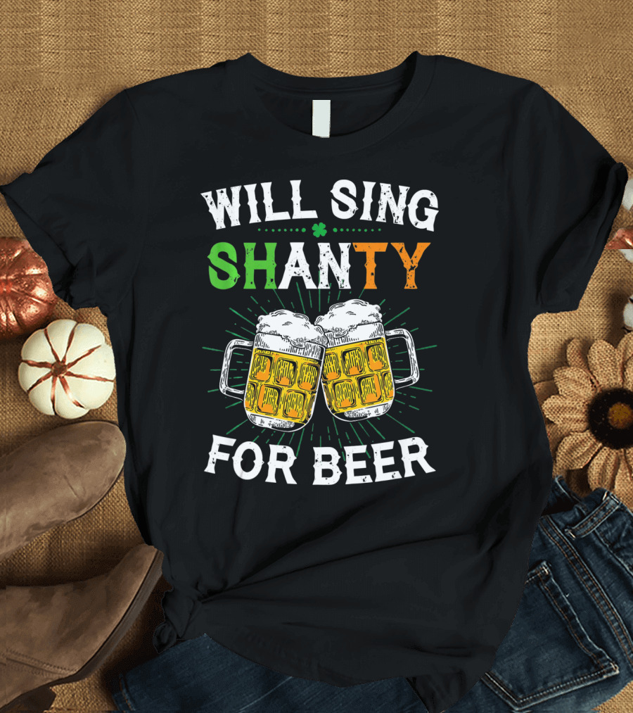 St. Patrick's Day Will Sing Shanty For Beer Irish Drink T-Shirt