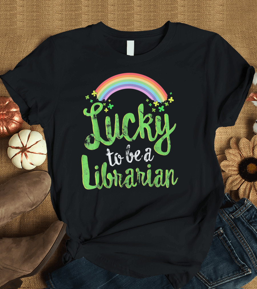 Lucky to Be a Librarian Rainbow Clovers T-Shirt