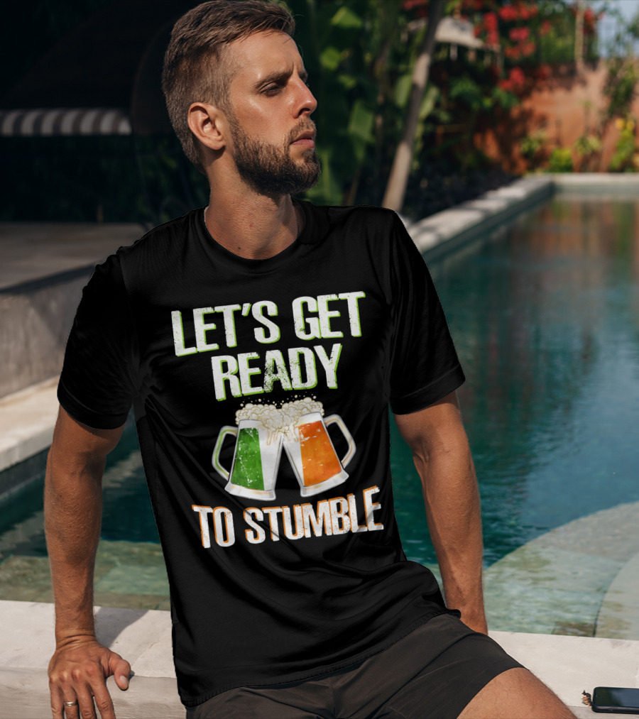 Let's Get Ready To Stumble Irish Flag Beer Mugs Cheers T-Shirt
