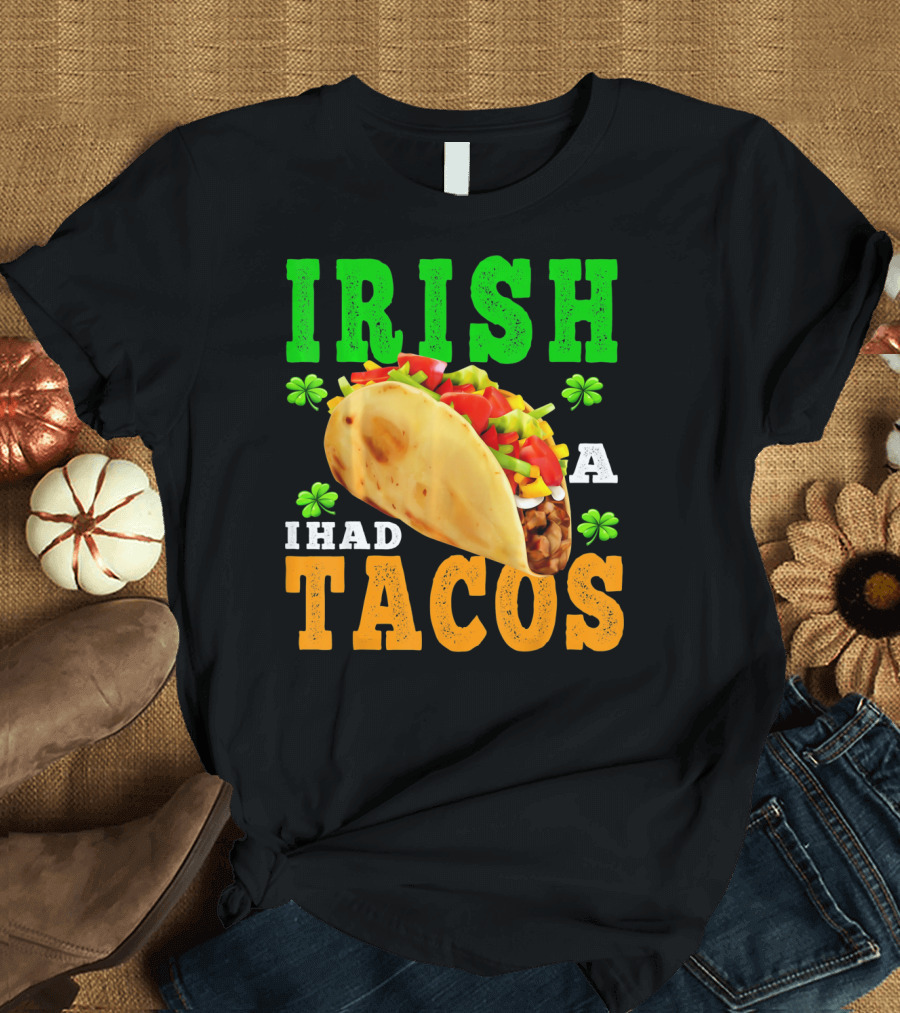 Irish I Had Tacos ShamrockFUN Ireland Flag Co T-Shirt