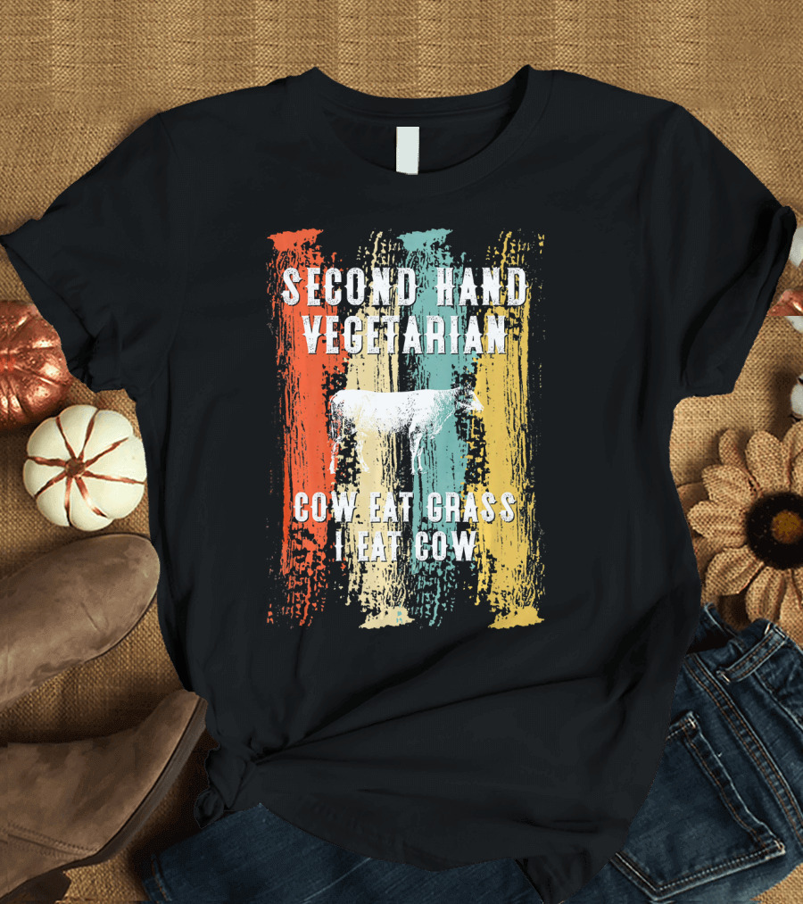 SECOND HAND VEGETARIAN COW EAT GRASS I EAT COW T-Shirt