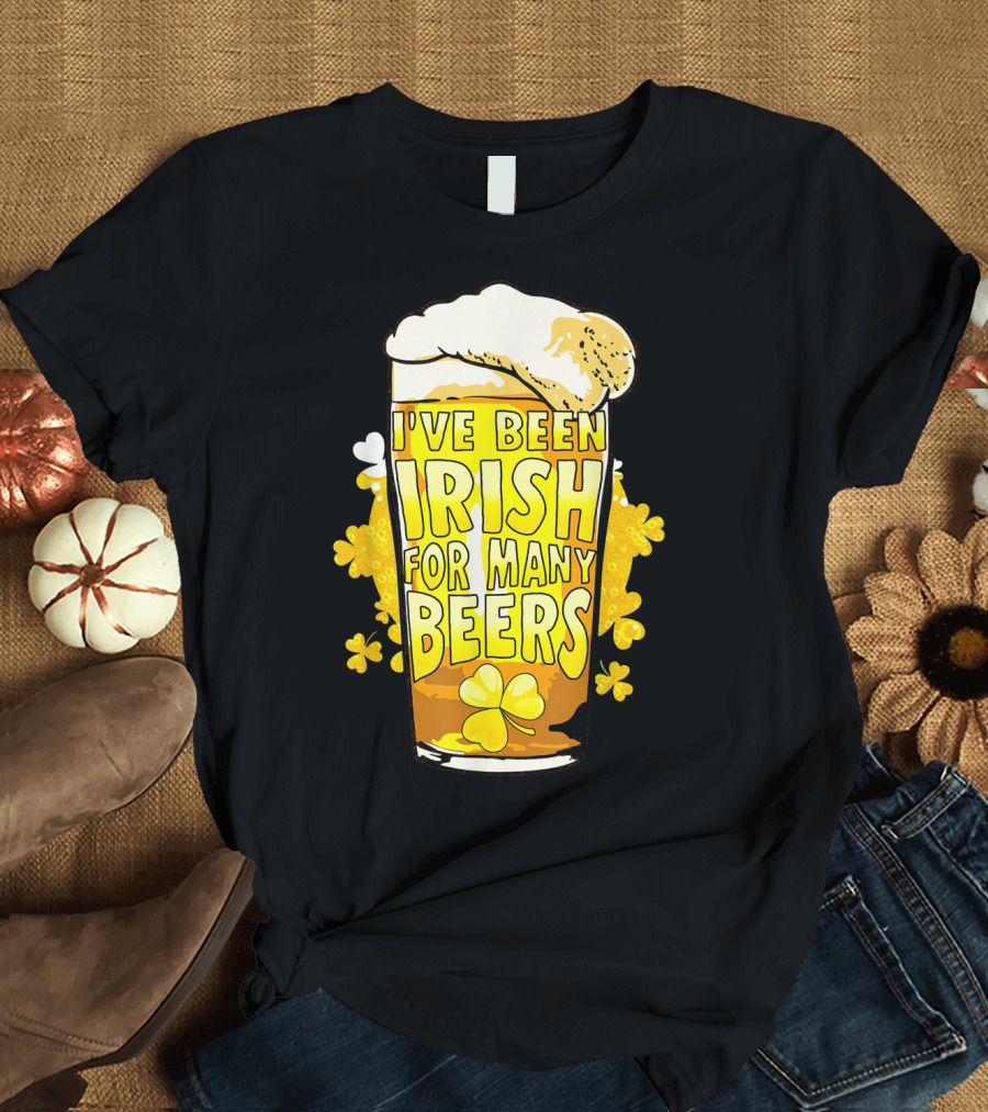 I've Been Irish for Many Beers St Patricks Day Mens Beer T-Shirt
