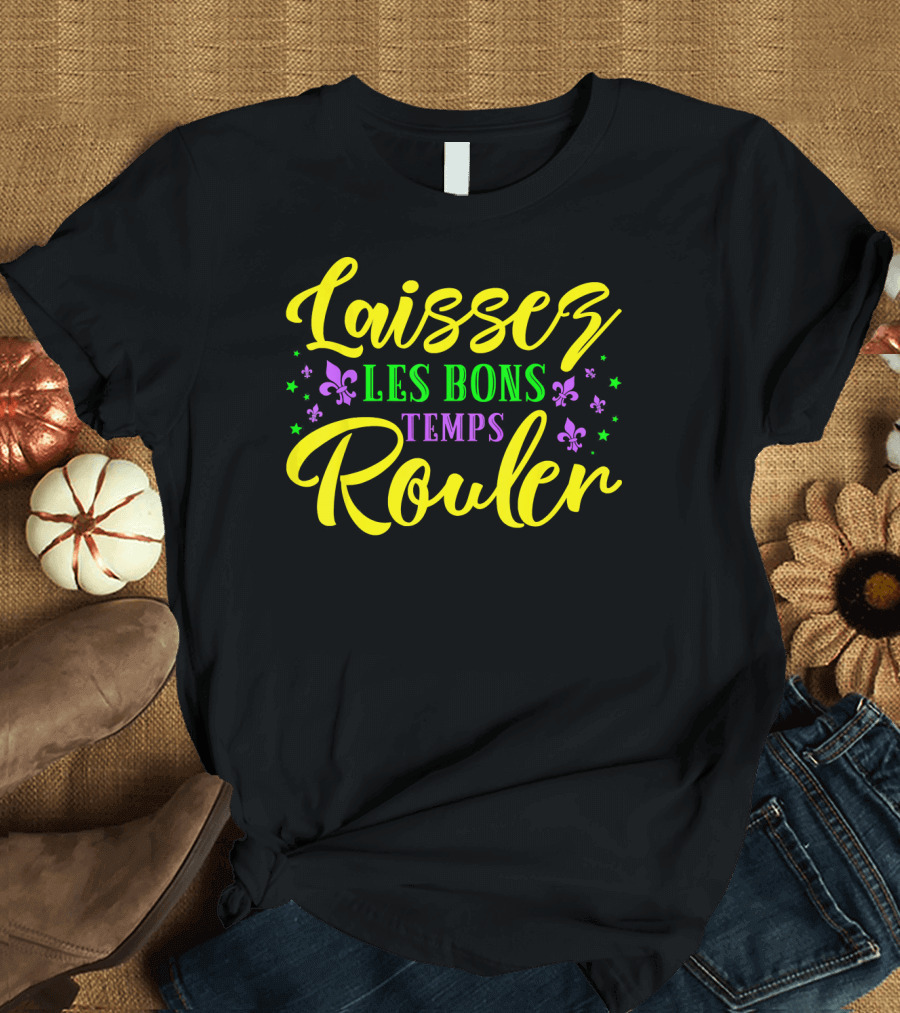 Laissez Les Bons Temps Rouler New Orleans Fleur De Lis Stars T-Shirt