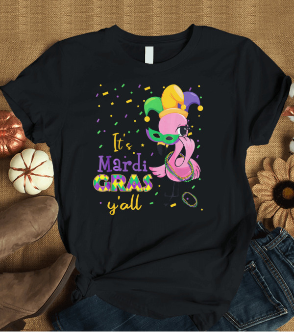 T-Shirt: Its Mardi Gras Yall Cute Flamingo Jester Mask Beads T-Shirt Its Mardi Gras Yall Cute Flamingo Jester Mask Beads T-Shirt