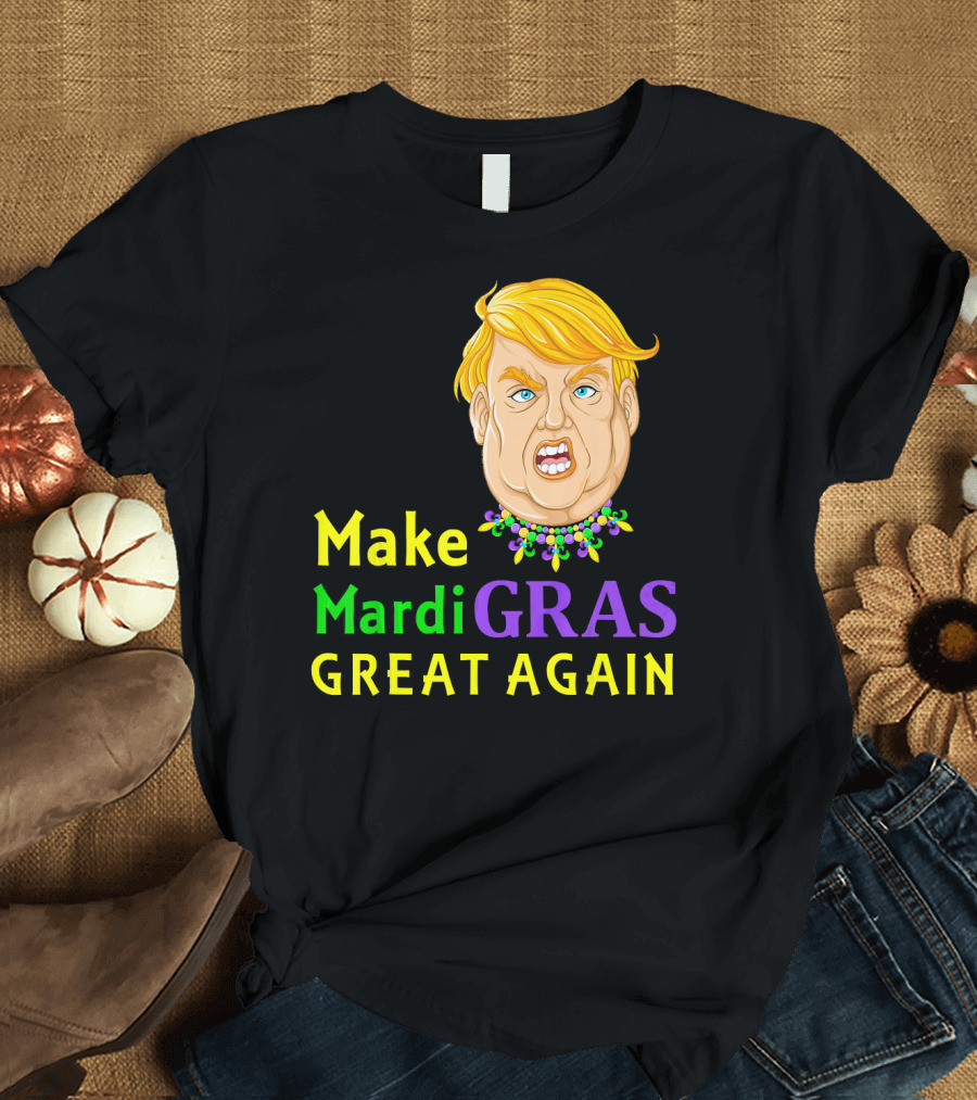 Make Mardi Gras Great Again Fat Tuesday Trump Mardi Gras Beads T-Shirt