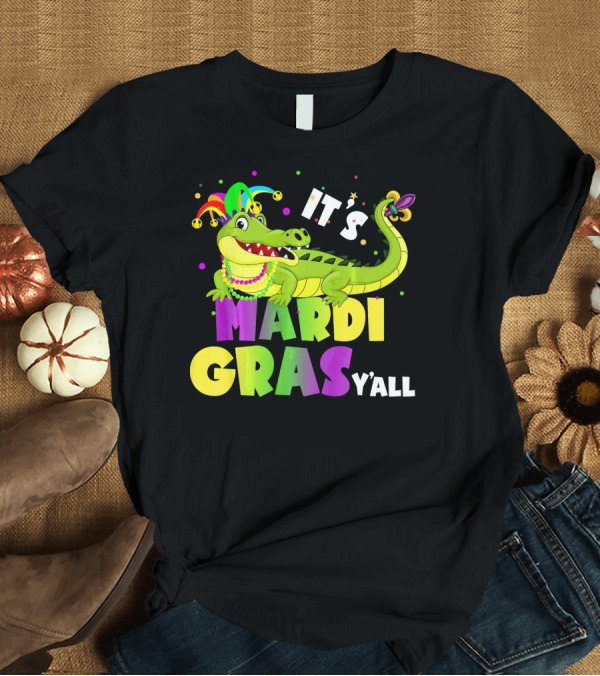 T-Shirt: It's Mardi Gras Y'all Funny Alligator Crocodile T-Shirt It's Mardi Gras Y'all Funny Alligator Crocodile T-Shirt