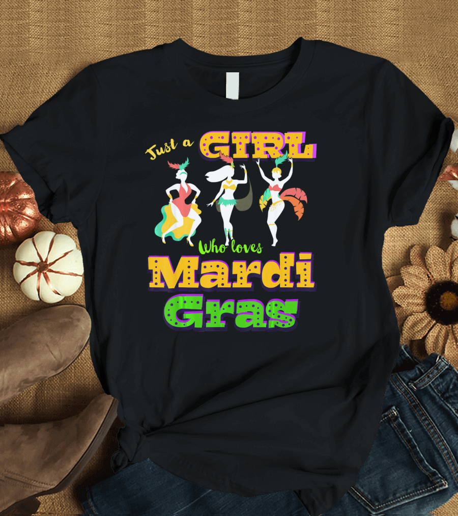 Just a Girl Who Loves Mardi Gras with Dancers and Costumes T-Shirt