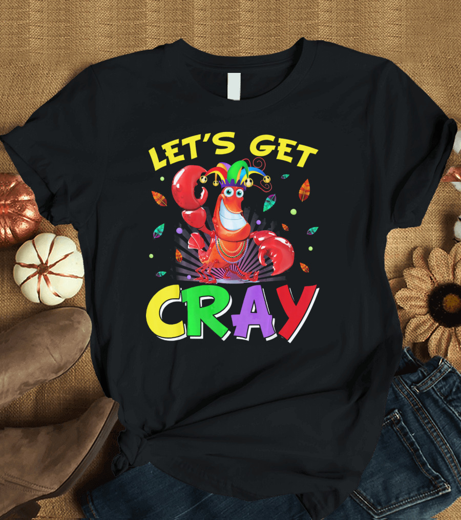 Let's Get Cray Mardi Gras Lobster Party T-Shirt