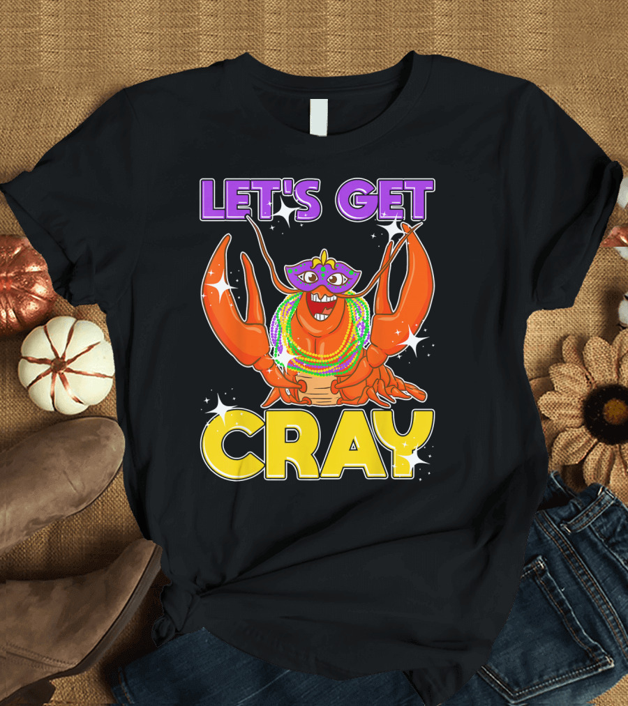 LET'S GET CRAY Mardi Gras Lobster with Beads and Mask T-Shirt