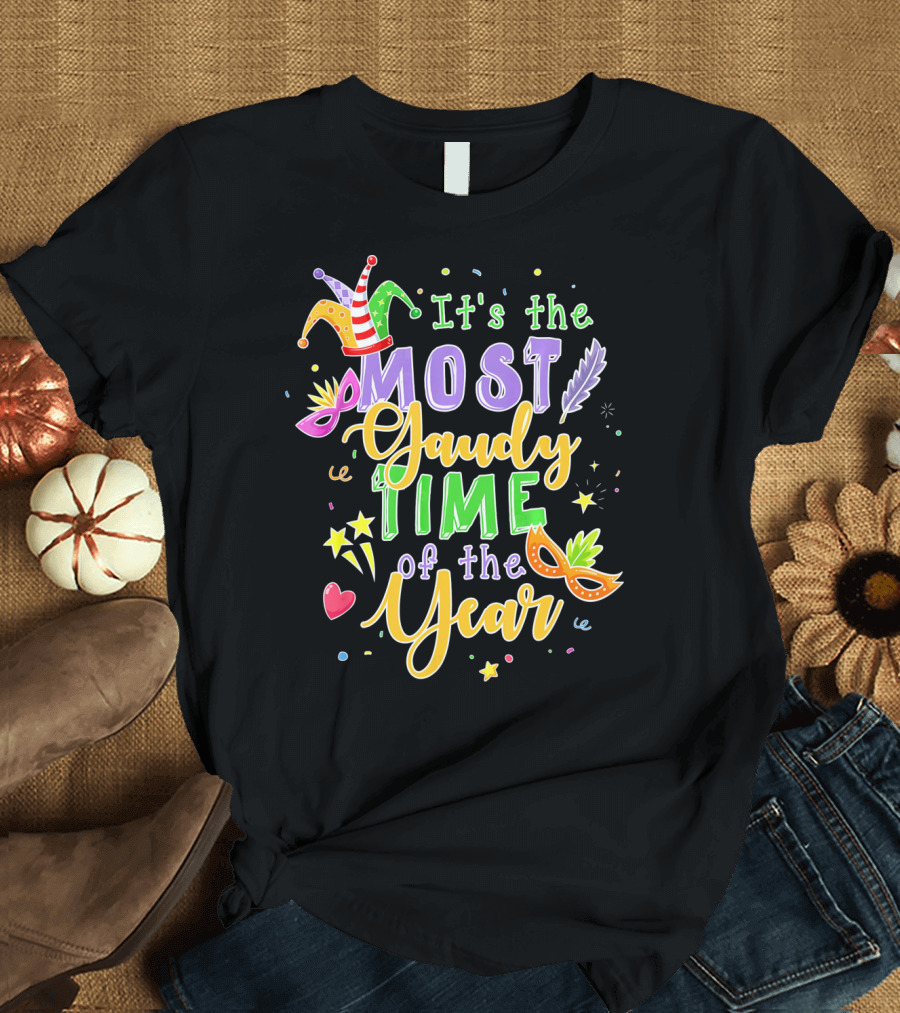It's The Most Gaudy Time Of The Year Mard Mardi Gras Jester Mask Feather T-Shirt