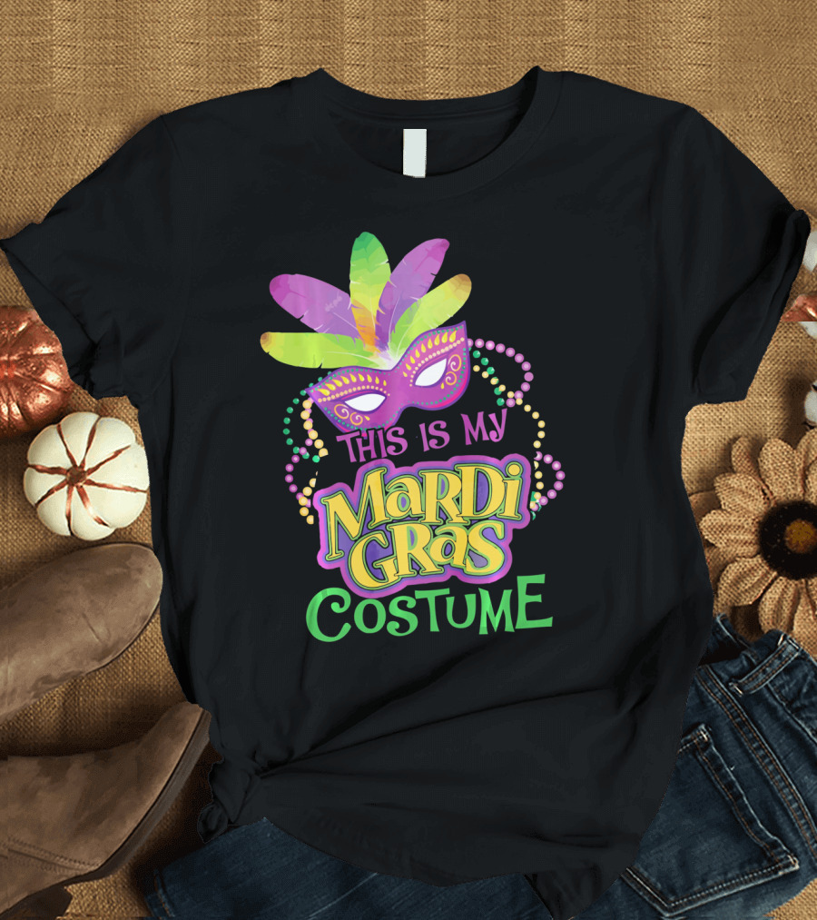 This Is My Mardi Gras Costume Mardi Gras T-Shirt