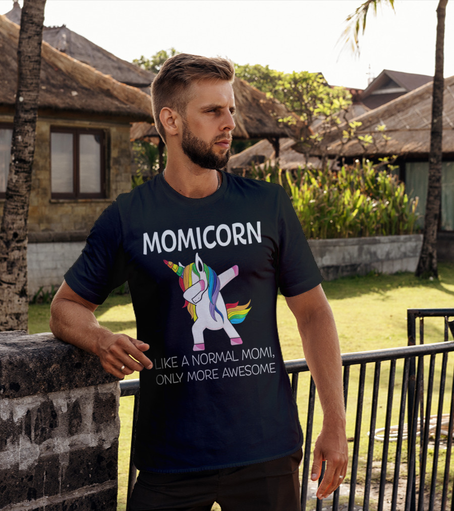 Momicorn Like A Normal Mom, Only More Awesome T-Shirt