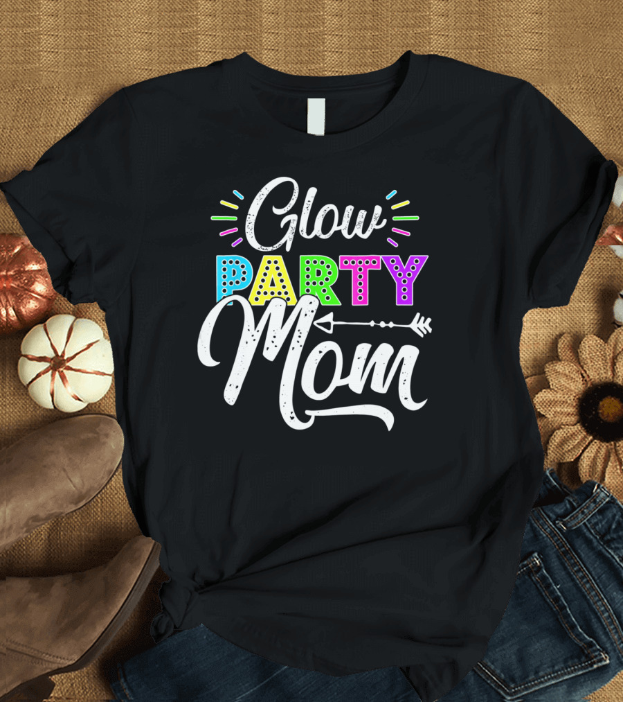 Glow Party Mom Glow Party Clothing Glow Party Glo T-Shirt