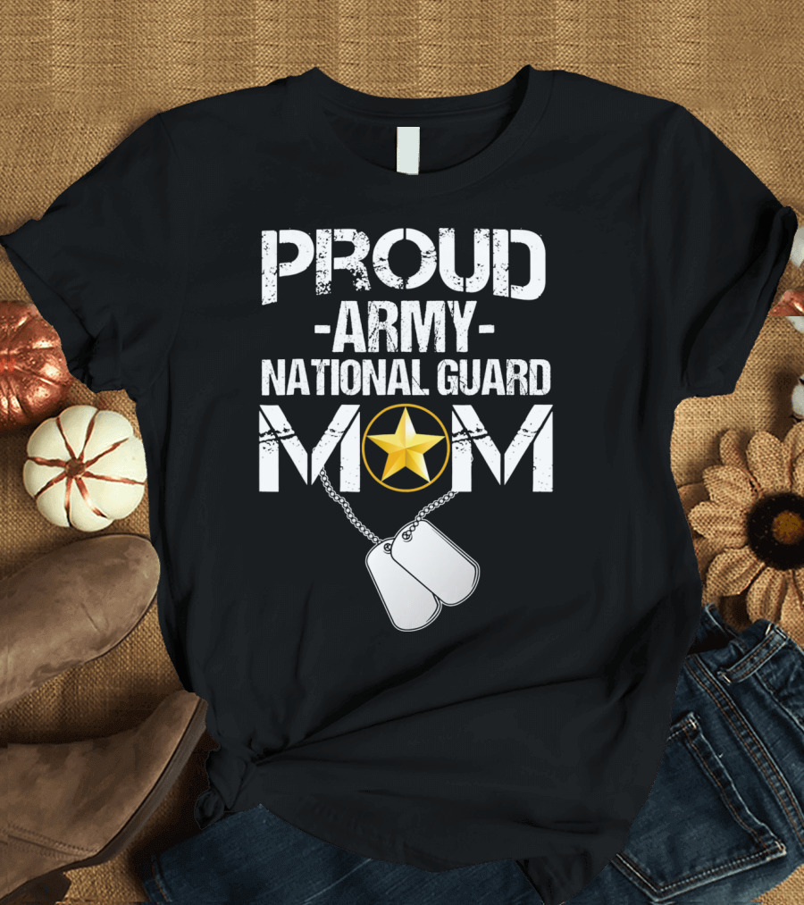 Proud Army National Guard Mom with Star and Dog Tags Veteran T-Shirt