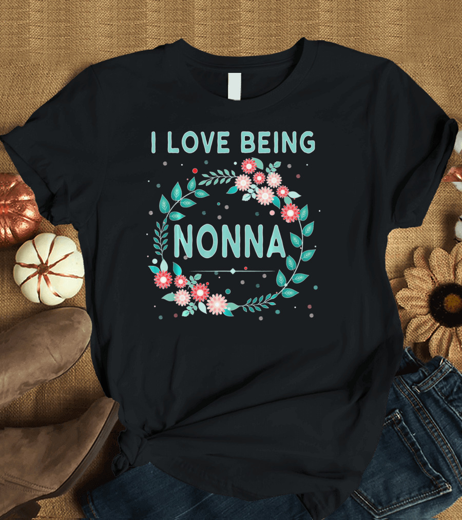 I Love Being Nonna Floral Wreath T-Shirt