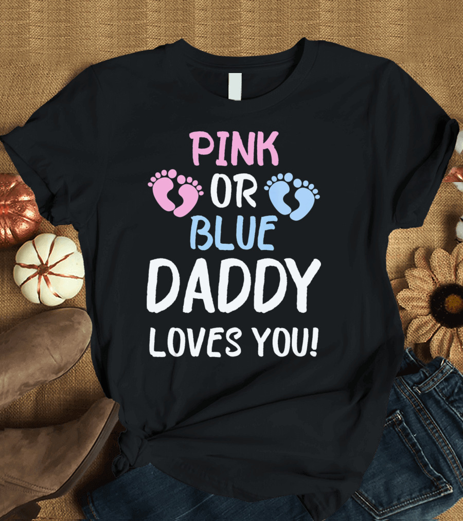 Pink or Blue Daddy Loves You Gender Reveal Footprints T-Shirt