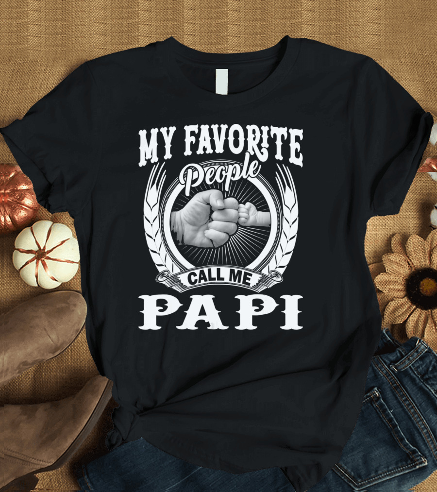 My Favorite People Call Me Papi Fist Bump T-Shirt