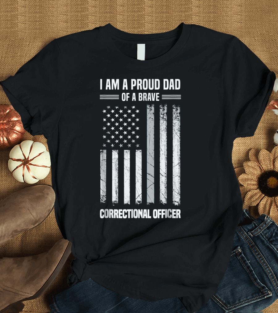 I Am A Proud Dad Of A Brave Correctional Officer Flag T-Shirt
